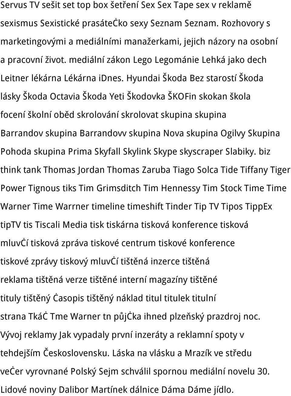 Hyundai Škoda Bez starostí Škoda lásky Škoda Octavia Škoda Yeti Škodovka ŠKOFin skokan škola focení školní oběd skrolování skrolovat skupina skupina Barrandov skupina Barrandovv skupina Nova skupina