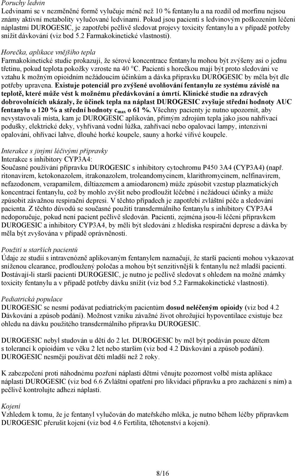2 Farmakokinetické vlastnosti).