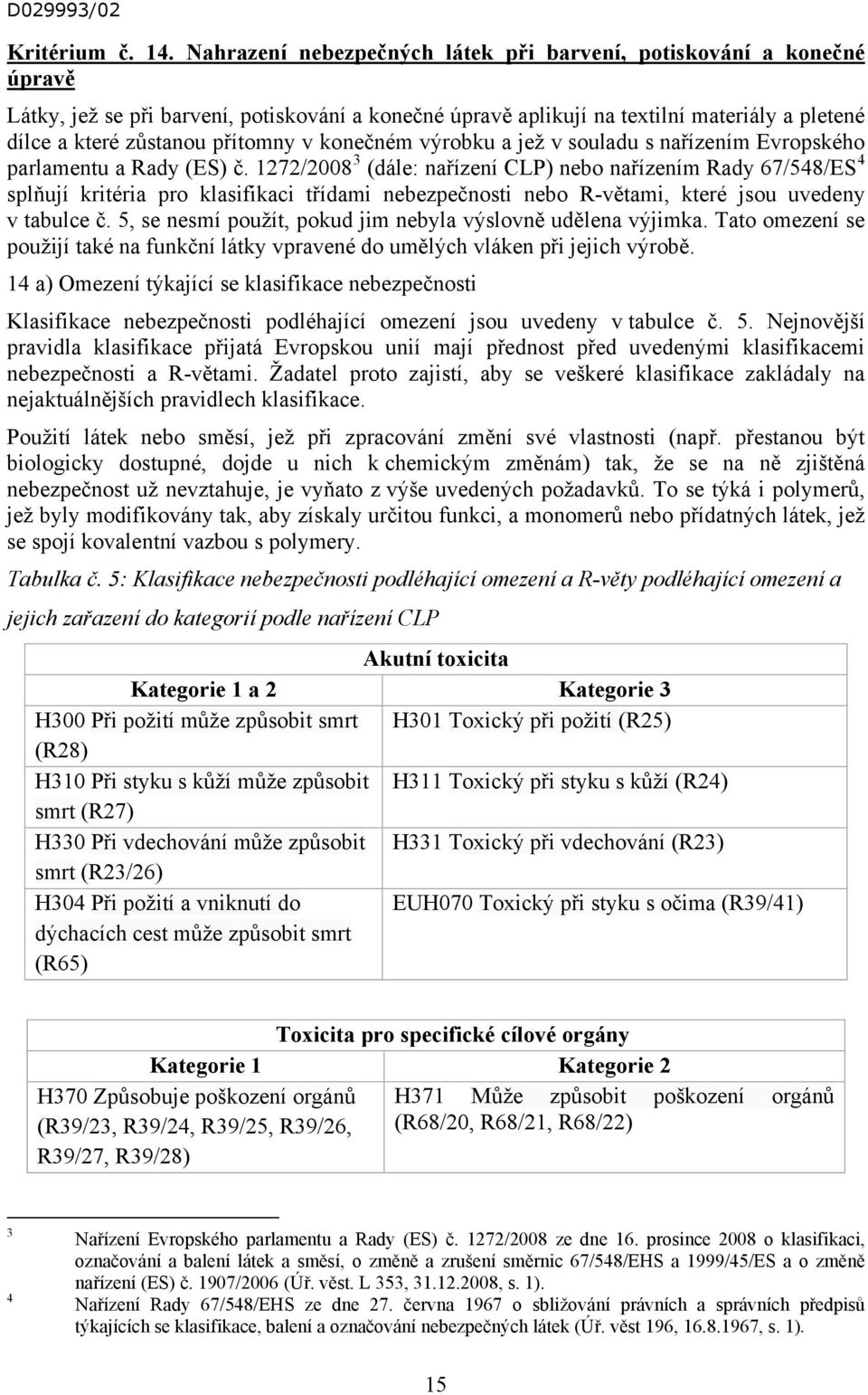 v konečném výrobku a jež v souladu s nařízením Evropského parlamentu a Rady (ES) č.