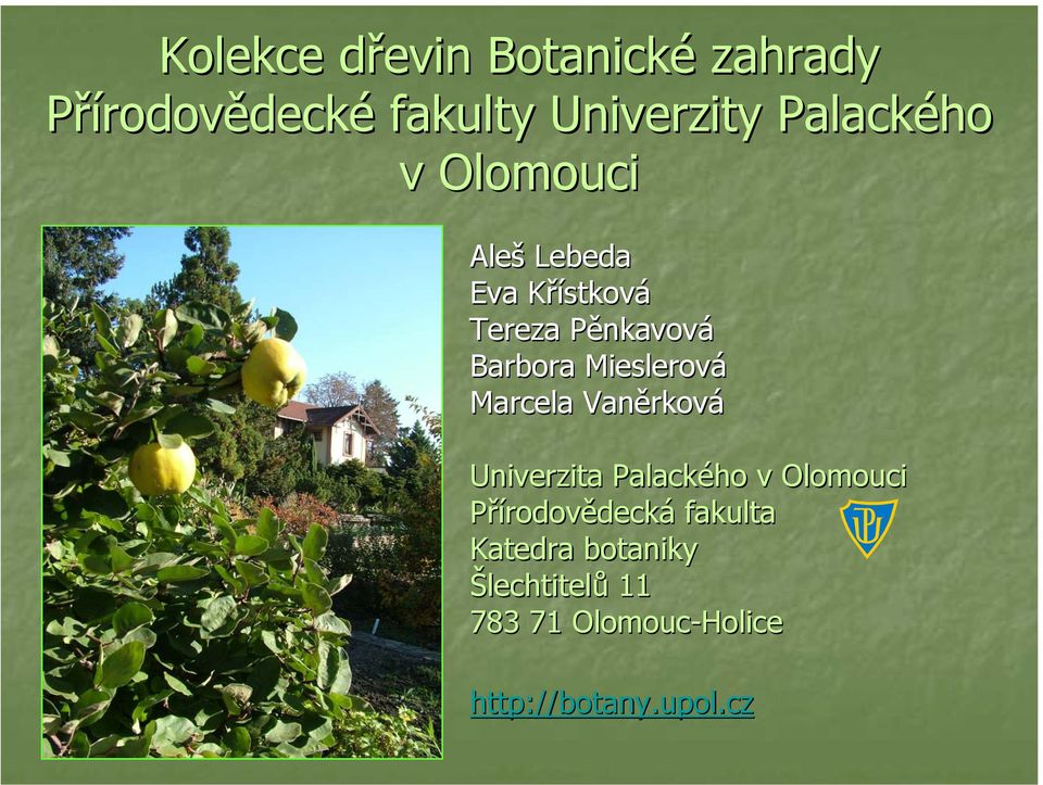 Marcela Vaněrková Univerzita Palackého v Olomouci Přírodovědecká fakulta