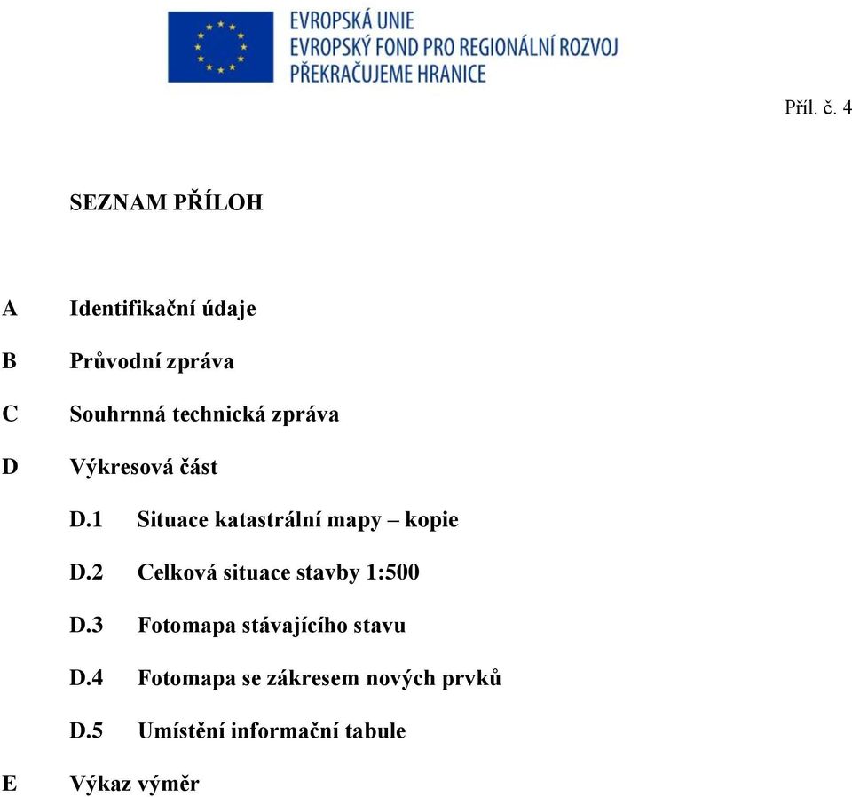technická zpráva Výkresová část D.1 Situace katastrální mapy kopie D.