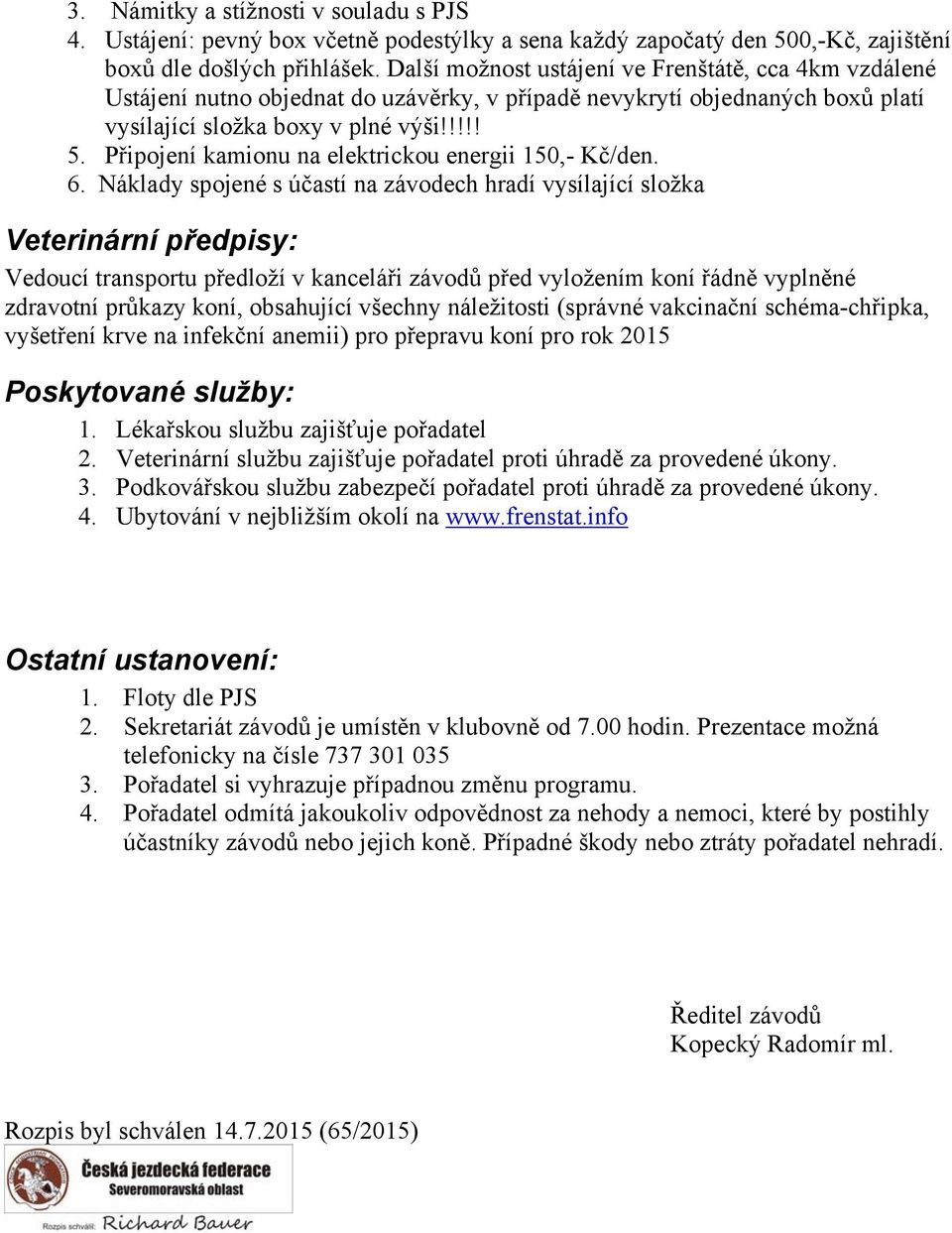 Připojení kamionu na elektrickou energii 150,- Kč/den. 6.