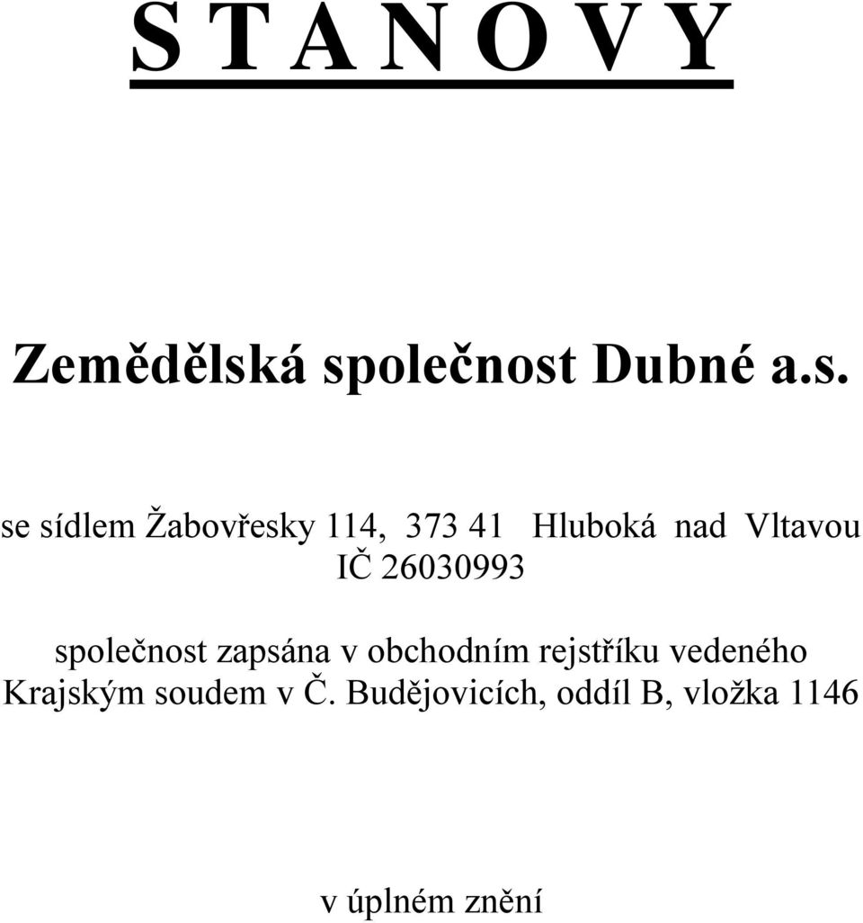 Hluboká nad Vltavou IČ 26030993 společnost zapsána v