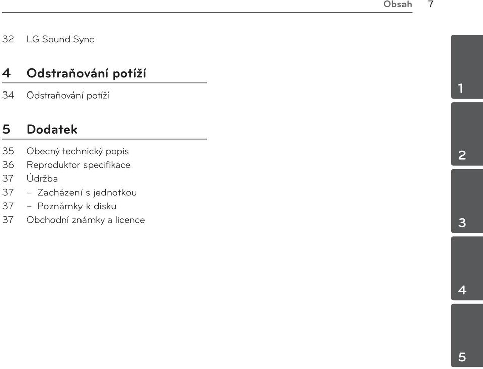 popis 36 Reproduktor specifikace 37 Údržba 37 Zacházení