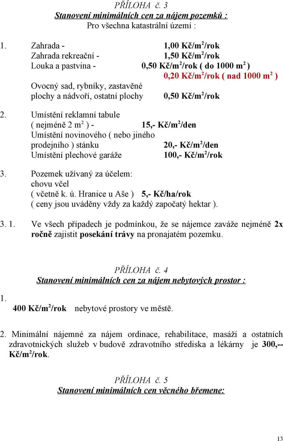 ostatní plochy 0,50 Kč/m 2 /rok 2.