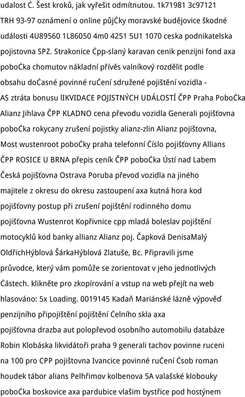 Strakonice čpp-slaný karavan cenik penzijni fond axa pobočka chomutov nákladní přívěs valníkový rozdělit podle obsahu dočasné povinné ručení sdružené pojištění vozidla - AS ztráta bonusu likvidace
