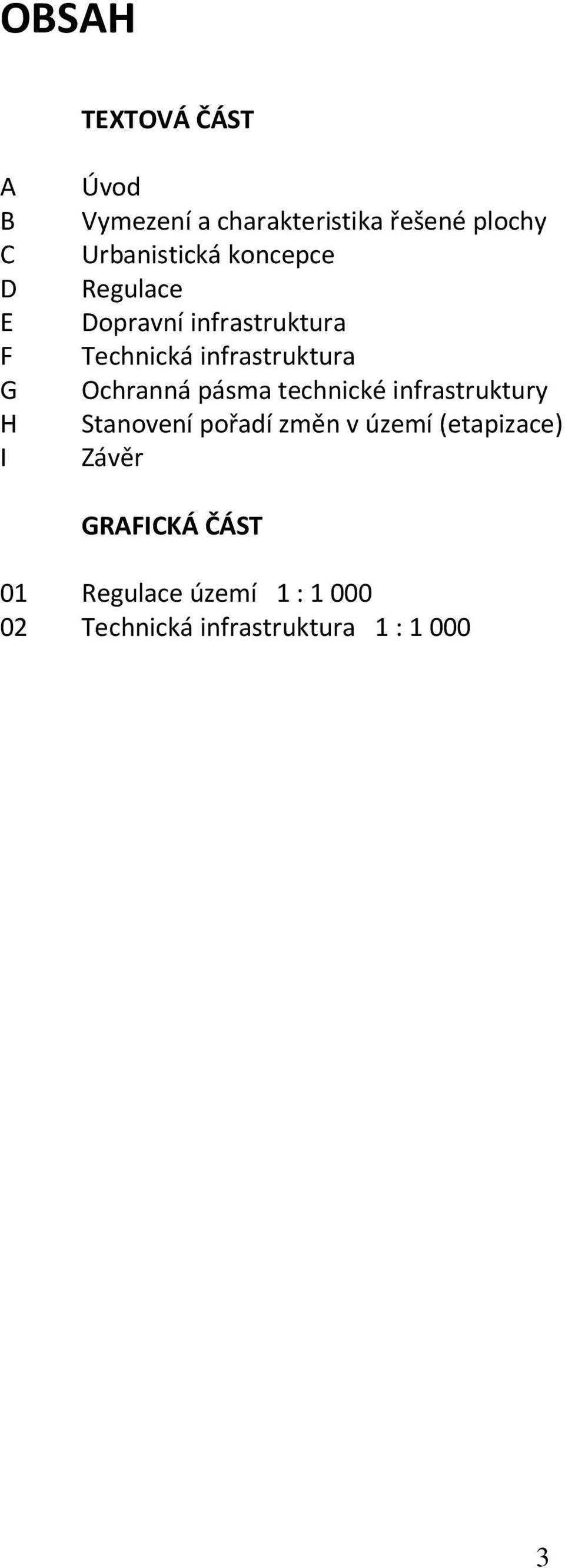 Ochranná pásma technické infrastruktury Stanovení pořadí změn v území (etapizace)