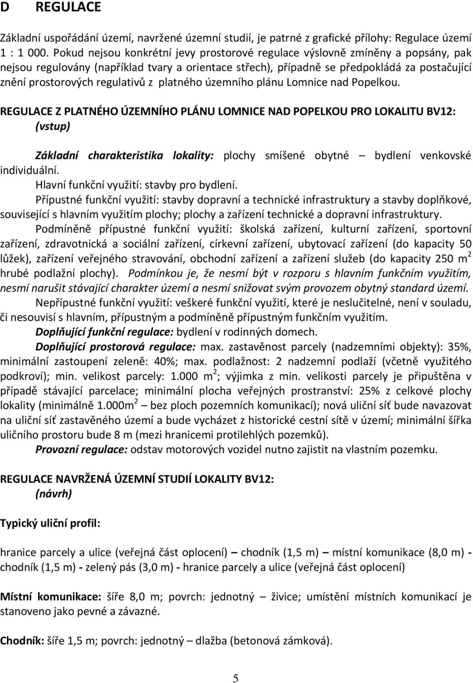 regulativů z platného územního plánu Lomnice nad Popelkou.