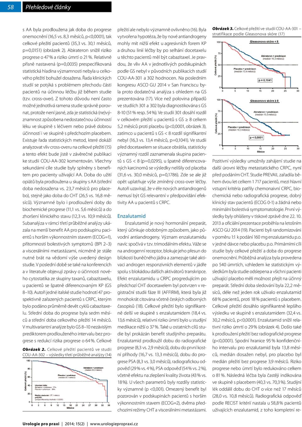 Řada klinických studií se potýká s problémem přechodu části pacientů na účinnou léčbu již během studie (tzv. cross-over).