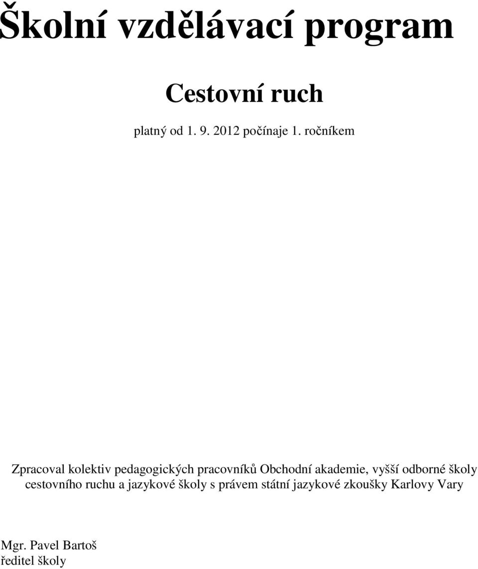 ročníkem Zpracoval kolektiv pedagogických pracovníků Obchodní