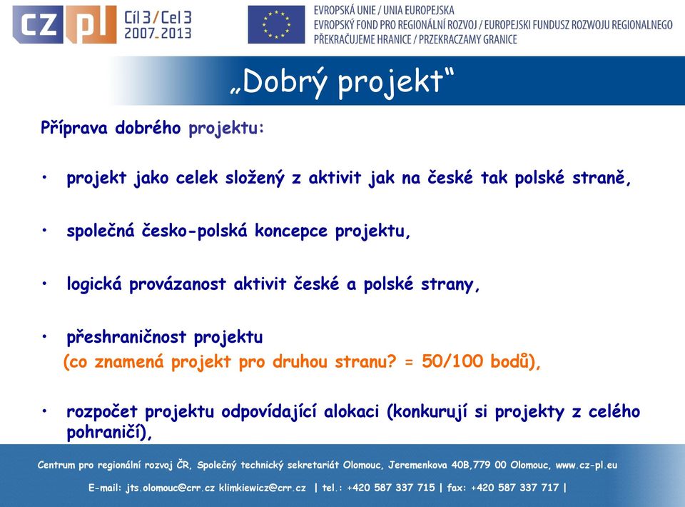 české a polské strany, přeshraničnost projektu (co znamená projekt pro druhou stranu?