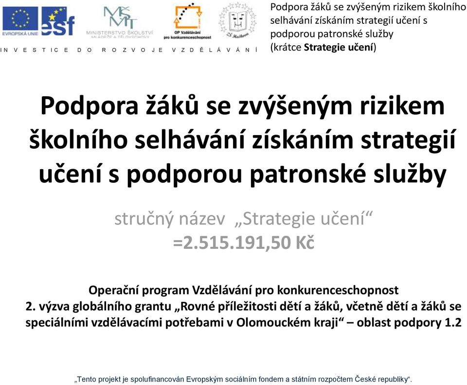 191,50 Kč Operační program Vzdělávání pro konkurenceschopnost 2.