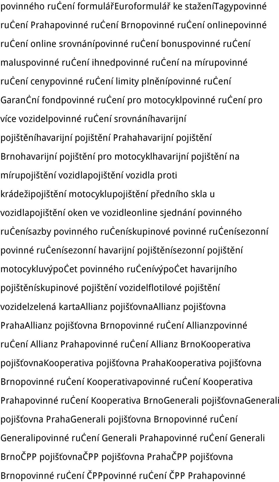 pojištěníhavarijní pojištění Prahahavarijní pojištění Brnohavarijní pojištění pro motocyklhavarijní pojištění na mírupojištění vozidlapojištění vozidla proti krádežipojištění motocyklupojištění