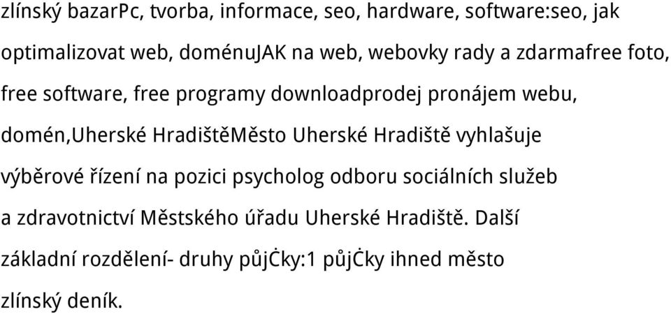 HradištěMěsto Uherské Hradiště vyhlašuje výběrové řízení na pozici psycholog odboru sociálních služeb a