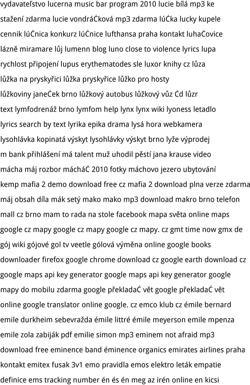 lůžkový autobus lůžkový vůz čd lůzr text lymfodrenáž brno lymfom help lynx lynx wiki lyoness letadlo lyrics search by text lyrika epika drama lysá hora webkamera lysohlávka kopinatá výskyt lysohlávky