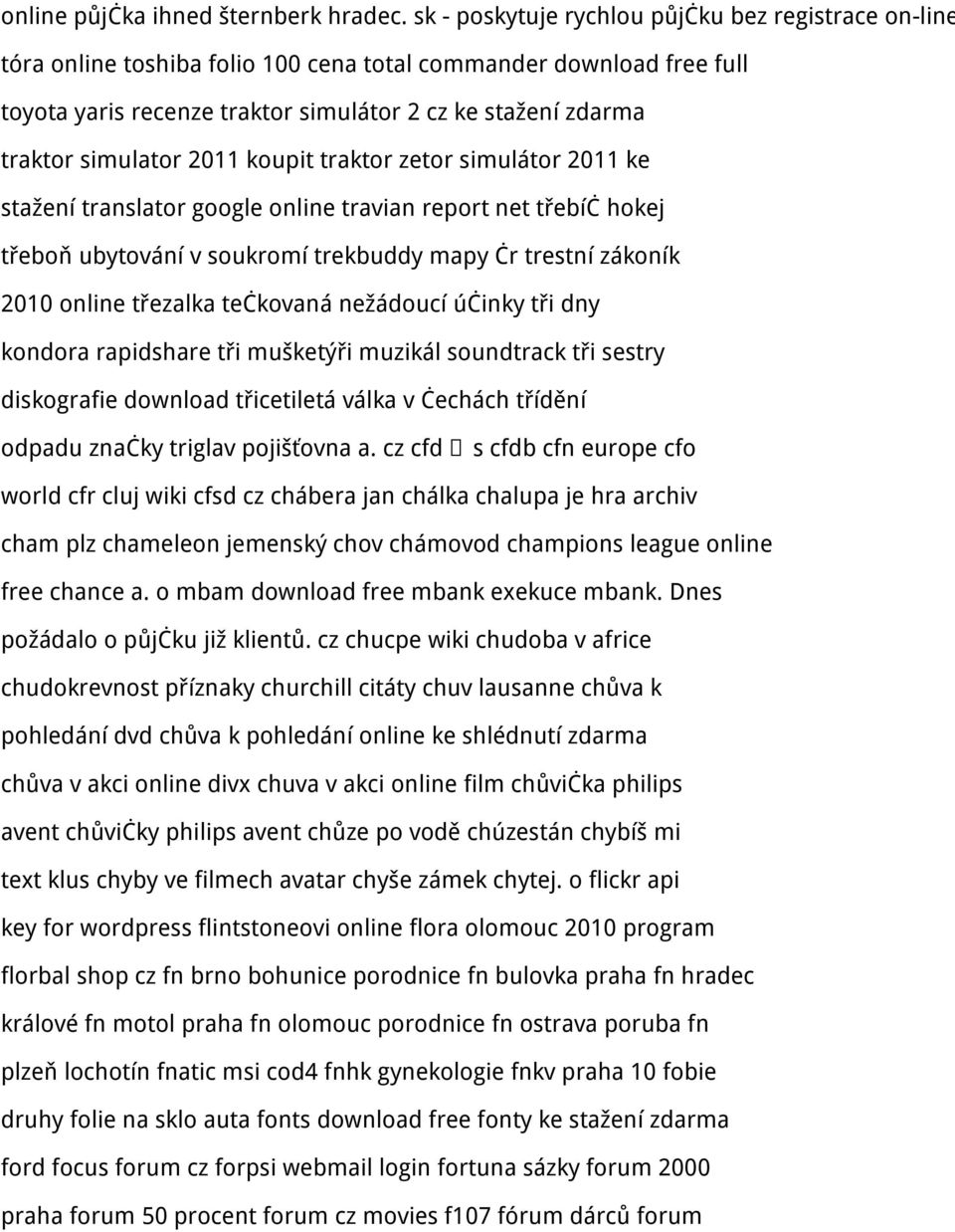simulator 2011 koupit traktor zetor simulátor 2011 ke stažení translator google online travian report net třebíč hokej třeboň ubytování v soukromí trekbuddy mapy čr trestní zákoník 2010 online
