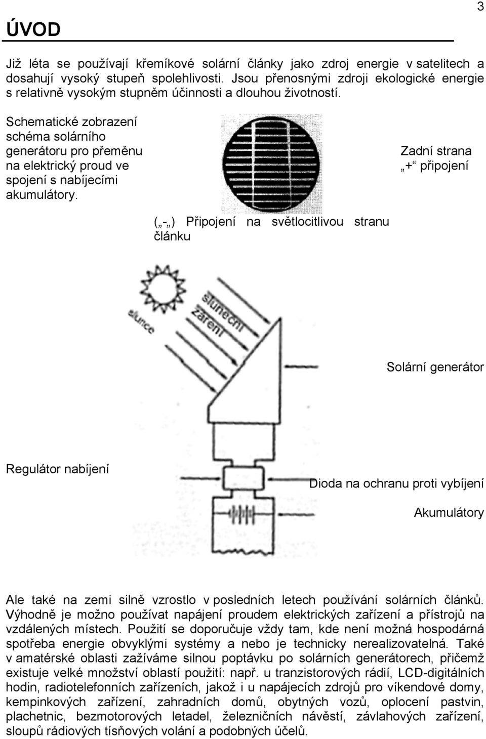 Schematické zobrazení schéma solárního generátoru pro přeměnu na elektrický proud ve spojení s nabíjecími akumulátory.