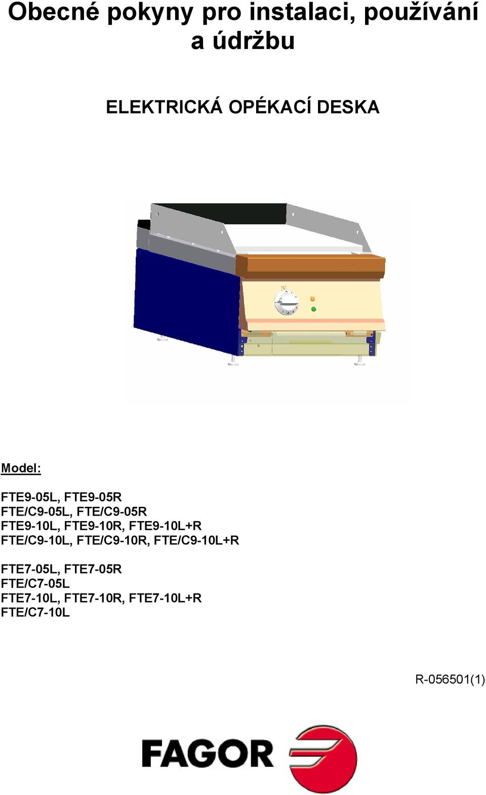 FTE9-10R, FTE9-10L+R FTE/C9-10L, FTE/C9-10R, FTE/C9-10L+R FTE7-05L,