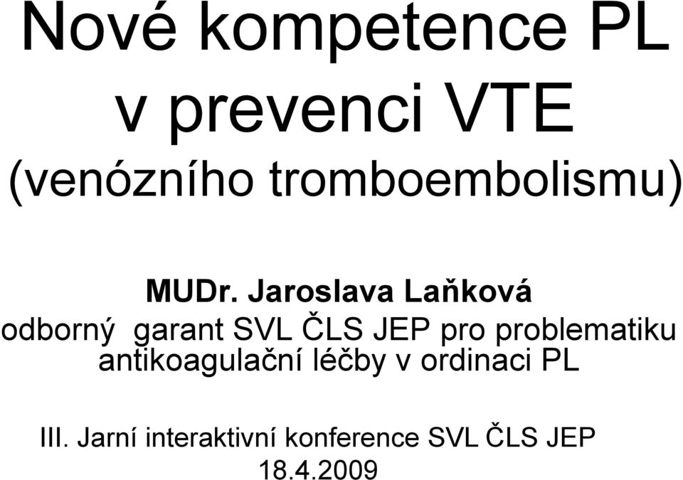 Jaroslava Laňková odborný garant SVL ČLS JEP pro