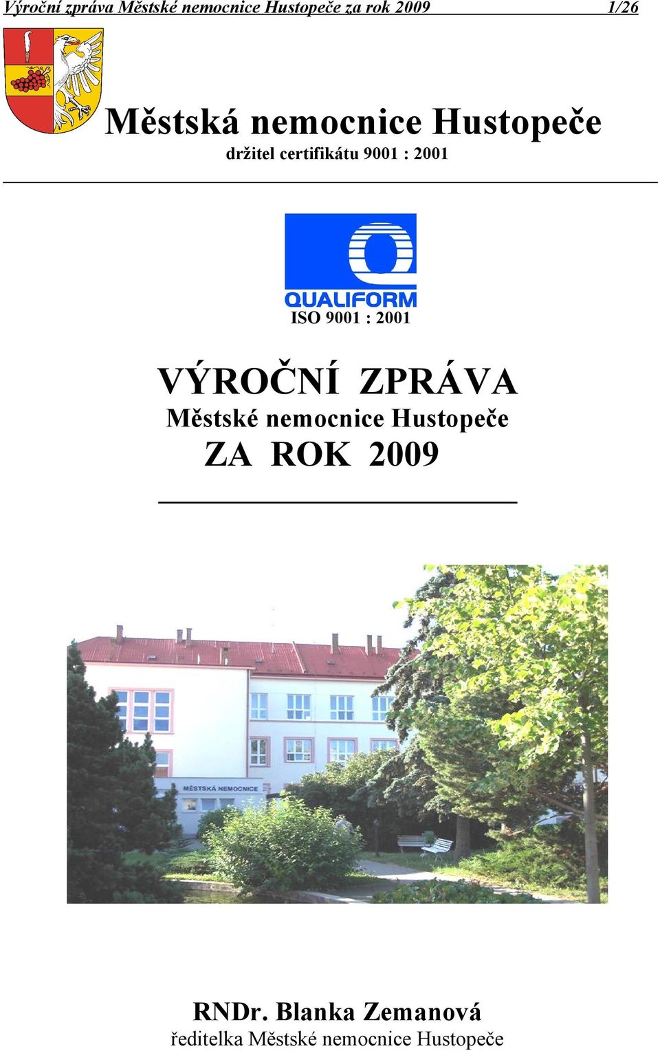 Městské nemocnice Hustopeče ZA ROK 29 RNDr.