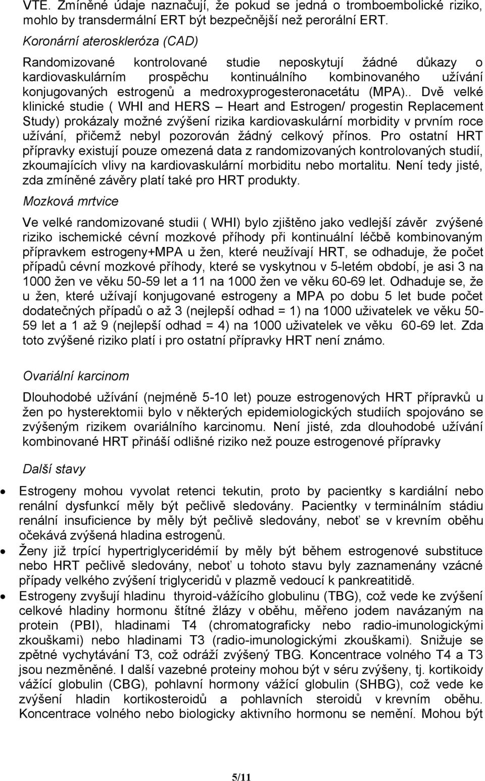 medroxyprogesteronacetátu (MPA).