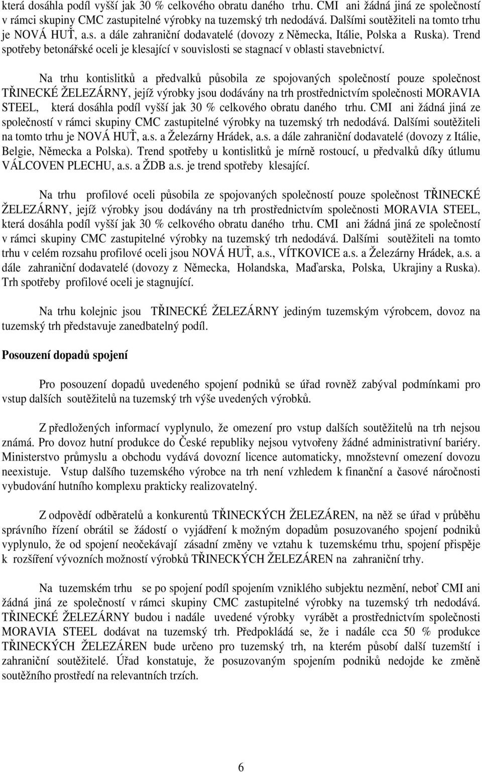 Trend spotřeby betonářské oceli je klesající v souvislosti se stagnací v oblasti stavebnictví.