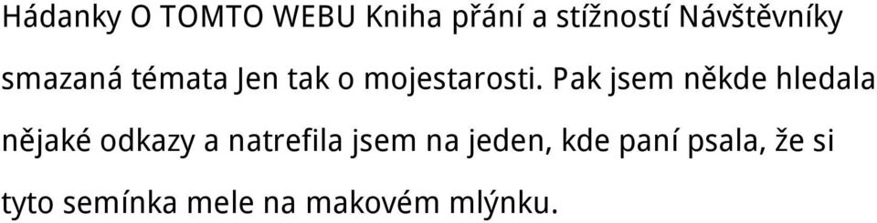 Pak jsem někde hledala nějaké odkazy a natrefila jsem