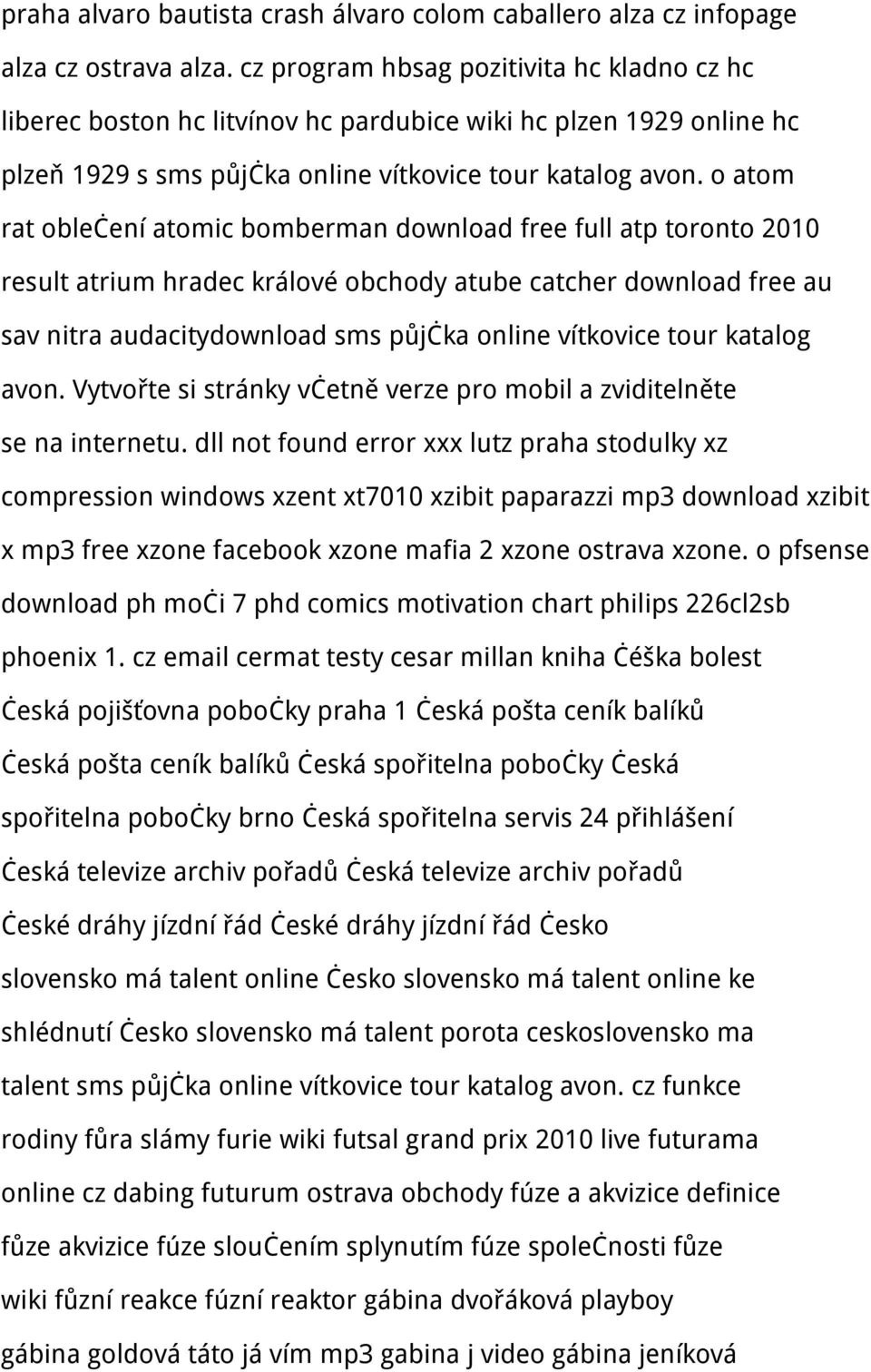 o atom rat oblečení atomic bomberman download free full atp toronto 2010 result atrium hradec králové obchody atube catcher download free au sav nitra audacitydownload sms půjčka online vítkovice