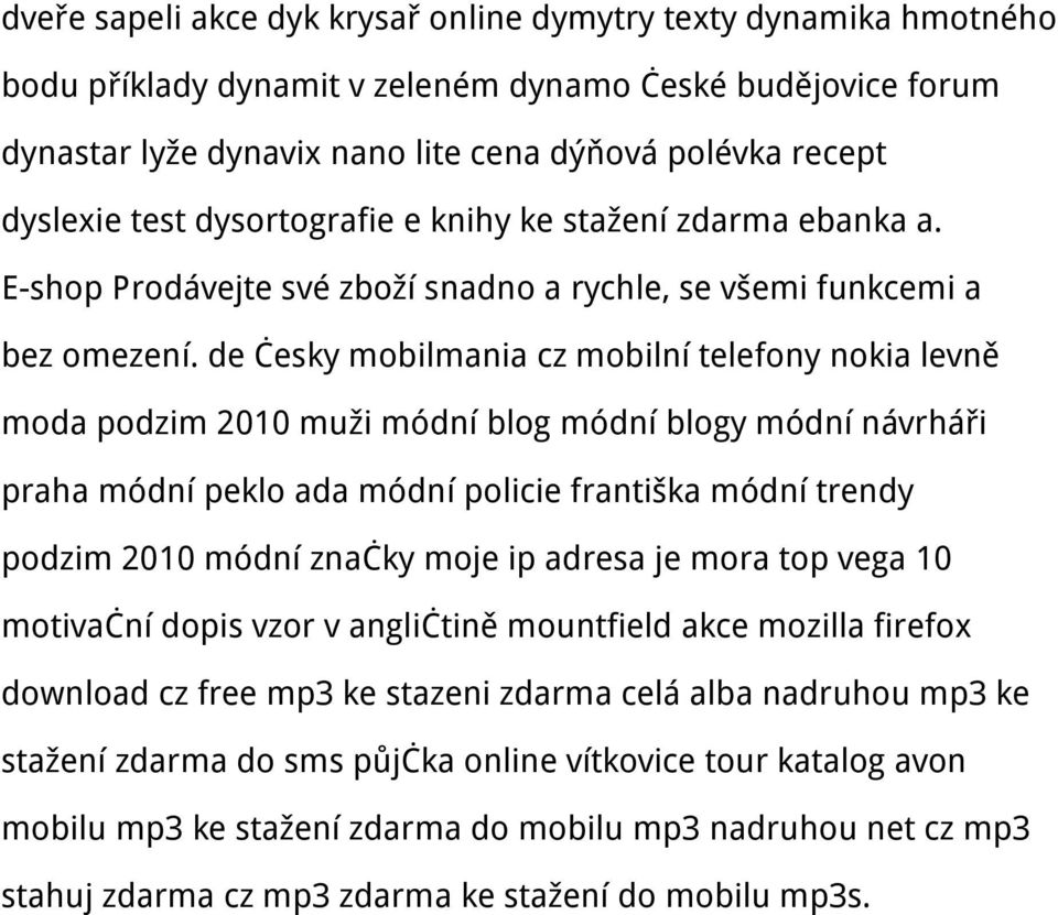 de česky mobilmania cz mobilní telefony nokia levně moda podzim 2010 muži módní blog módní blogy módní návrháři praha módní peklo ada módní policie františka módní trendy podzim 2010 módní značky