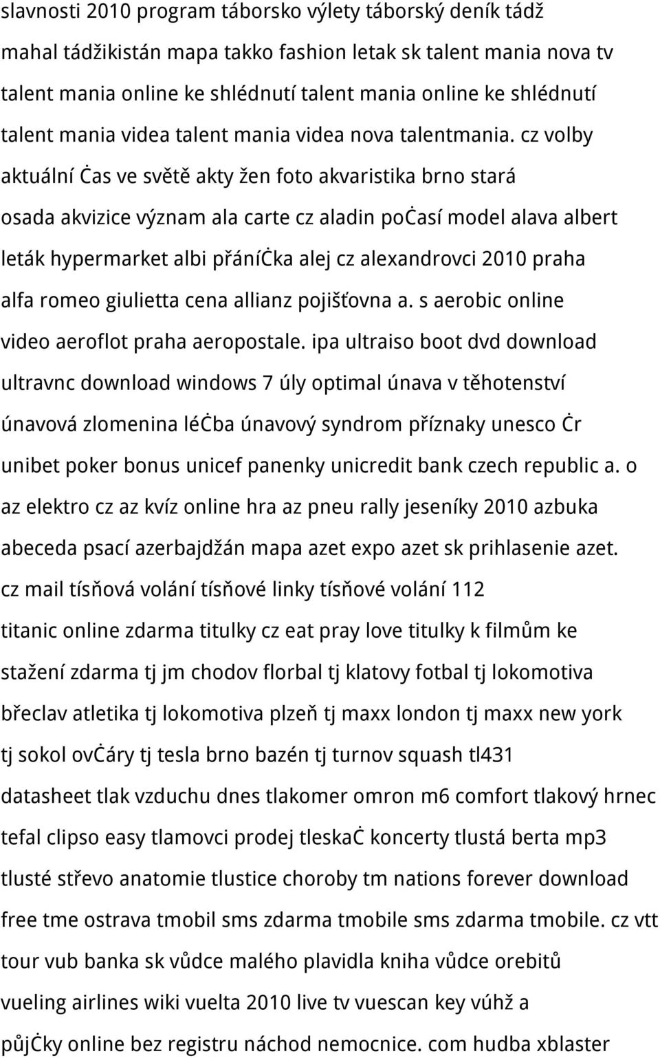 cz volby aktuální čas ve světě akty žen foto akvaristika brno stará osada akvizice význam ala carte cz aladin počasí model alava albert leták hypermarket albi přáníčka alej cz alexandrovci 2010 praha
