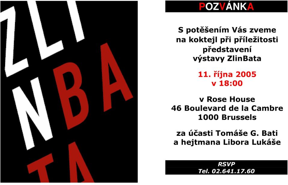 října 2005 v 18:00 v Rose House 46 Boulevard de la Cambre