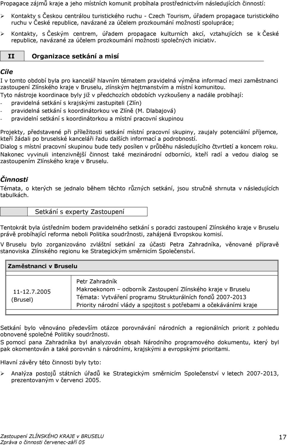 možnosti společných iniciativ.