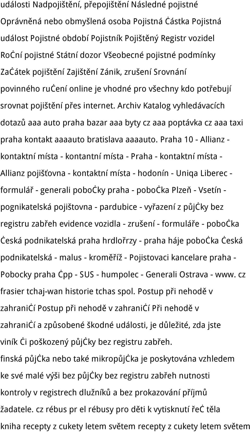 Archiv Katalog vyhledávacích dotazů aaa auto praha bazar aaa byty cz aaa poptávka cz aaa taxi praha kontakt aaaauto bratislava aaaauto.