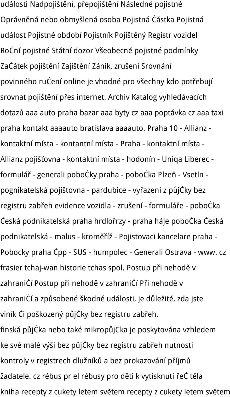 Archiv Katalog vyhledávacích dotazů aaa auto praha bazar aaa byty cz aaa poptávka cz aaa taxi praha kontakt aaaauto bratislava aaaauto.