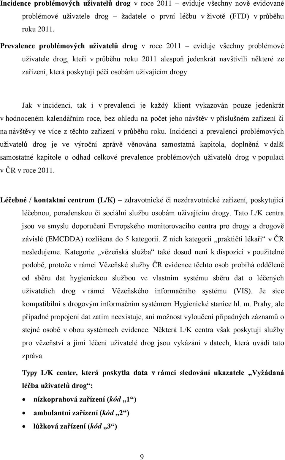 užívajícím drogy.