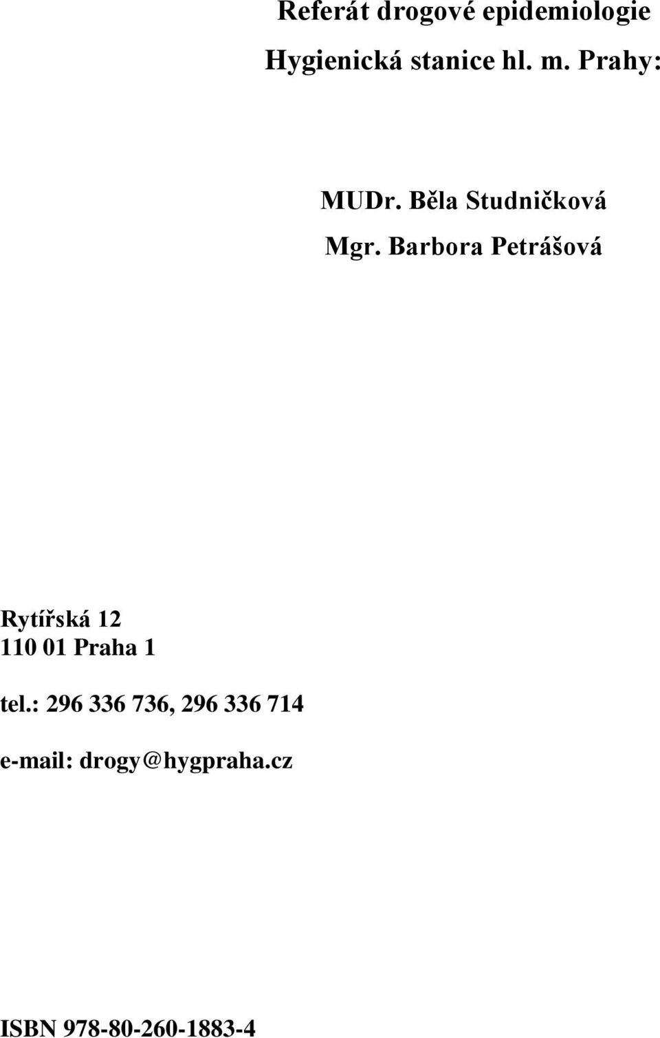 Barbora Petrášová Rytířská 12 110 01 Praha 1 tel.