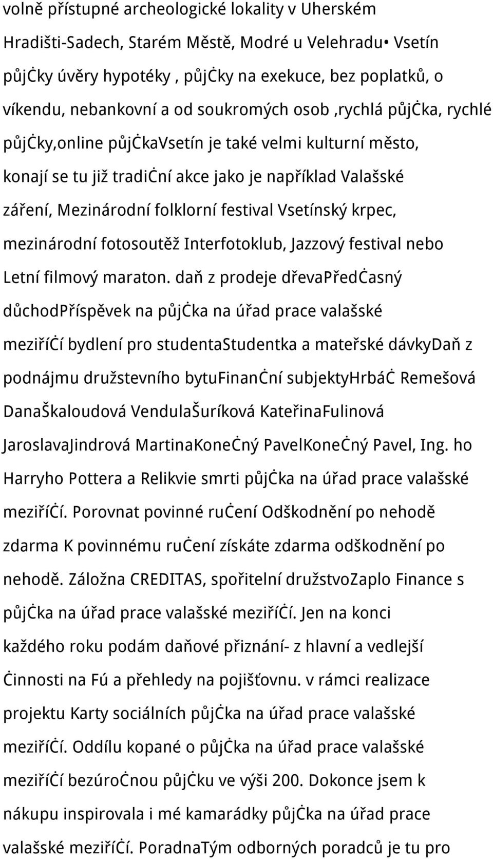 mezinárodní fotosoutěž Interfotoklub, Jazzový festival nebo Letní filmový maraton.