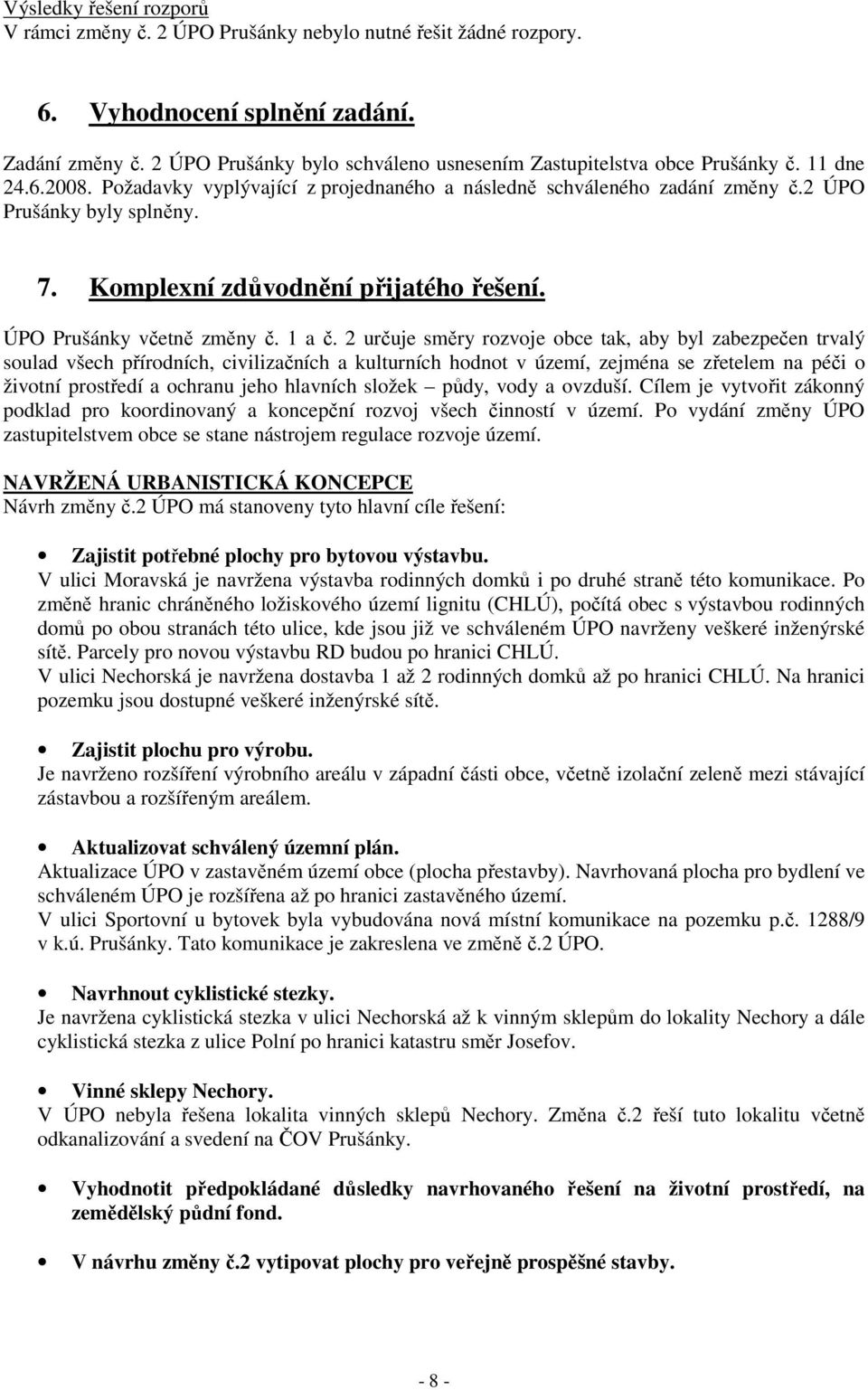 Komplexní zdůvodnění přijatého řešení. ÚPO Prušánky včetně změny č. 1 a č.