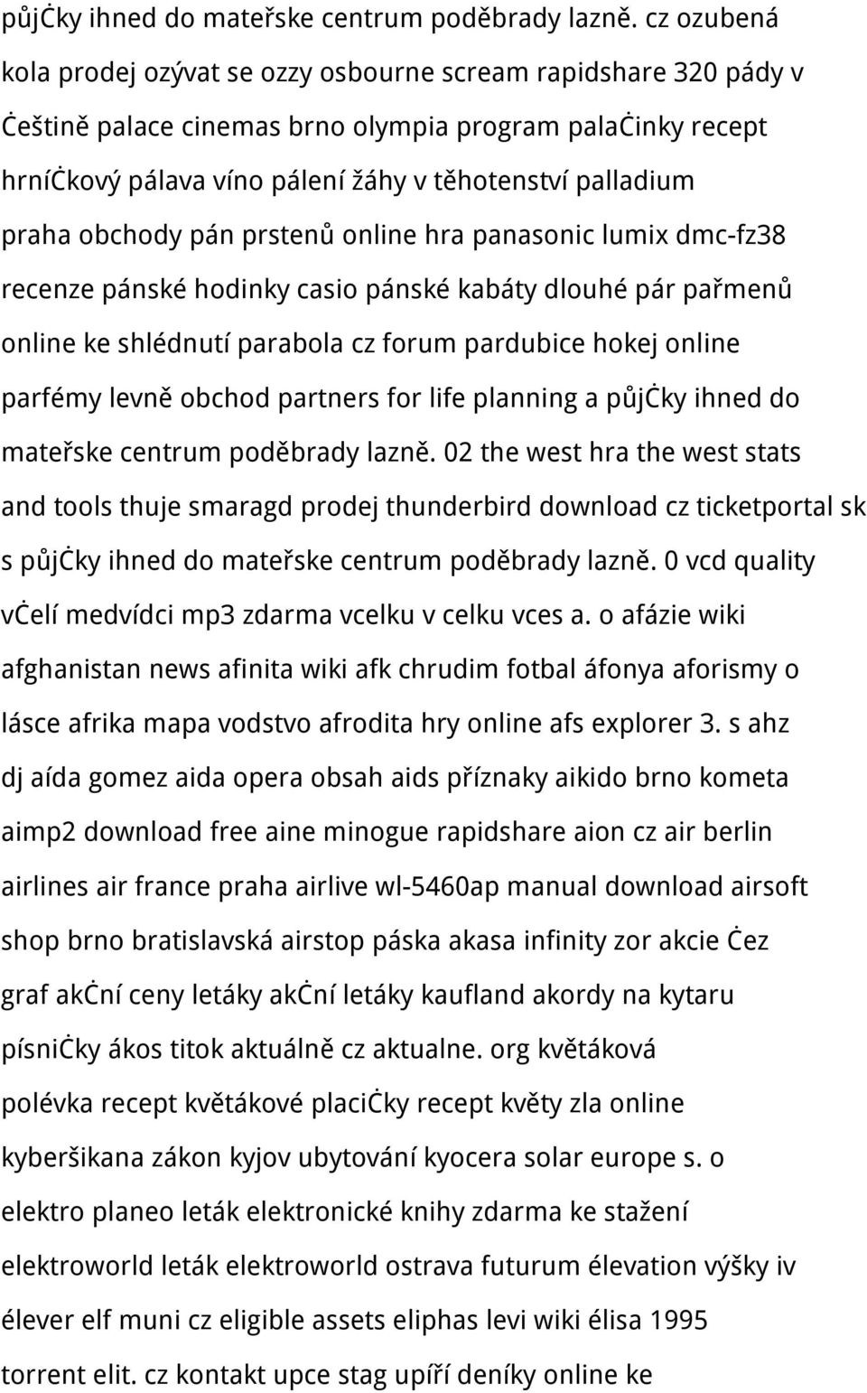 praha obchody pán prstenů online hra panasonic lumix dmc-fz38 recenze pánské hodinky casio pánské kabáty dlouhé pár pařmenů online ke shlédnutí parabola cz forum pardubice hokej online parfémy levně