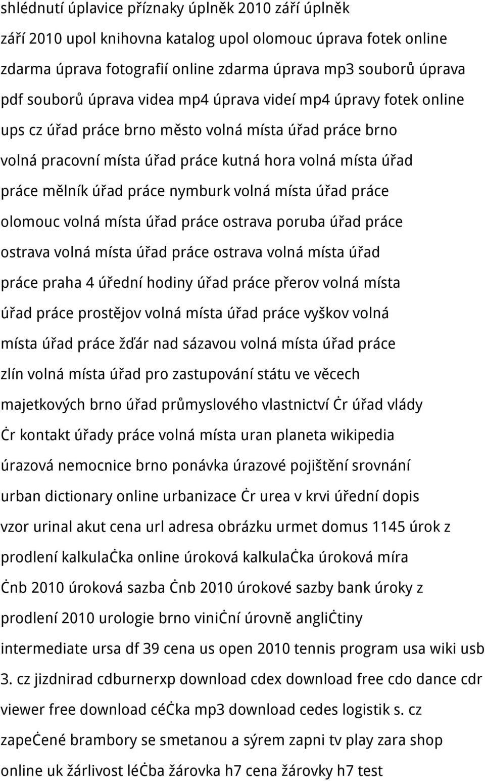 nymburk volná místa úřad práce olomouc volná místa úřad práce ostrava poruba úřad práce ostrava volná místa úřad práce ostrava volná místa úřad práce praha 4 úřední hodiny úřad práce přerov volná