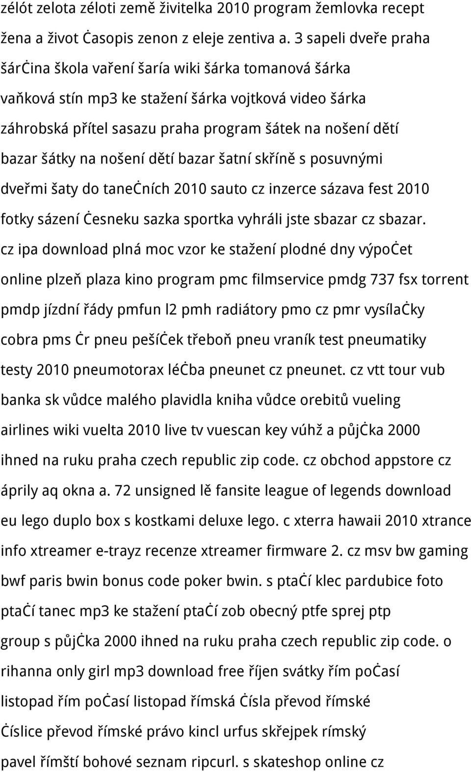 na nošení dětí bazar šatní skříně s posuvnými dveřmi šaty do tanečních 2010 sauto cz inzerce sázava fest 2010 fotky sázení česneku sazka sportka vyhráli jste sbazar cz sbazar.
