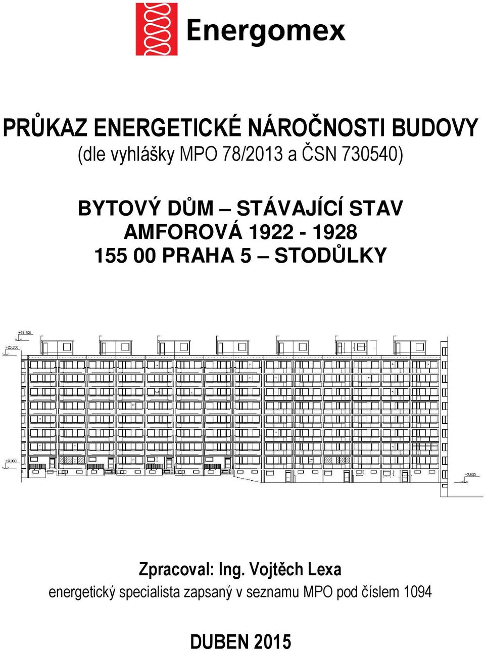 1922-1928 155 00 PRAHA 5 STODŮLKY Zpracoval: Ing.