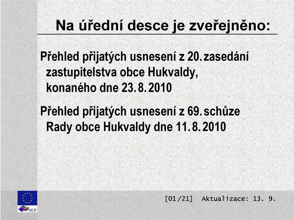 zasedání zastupitelstva obce Hukvaldy, konaného dne