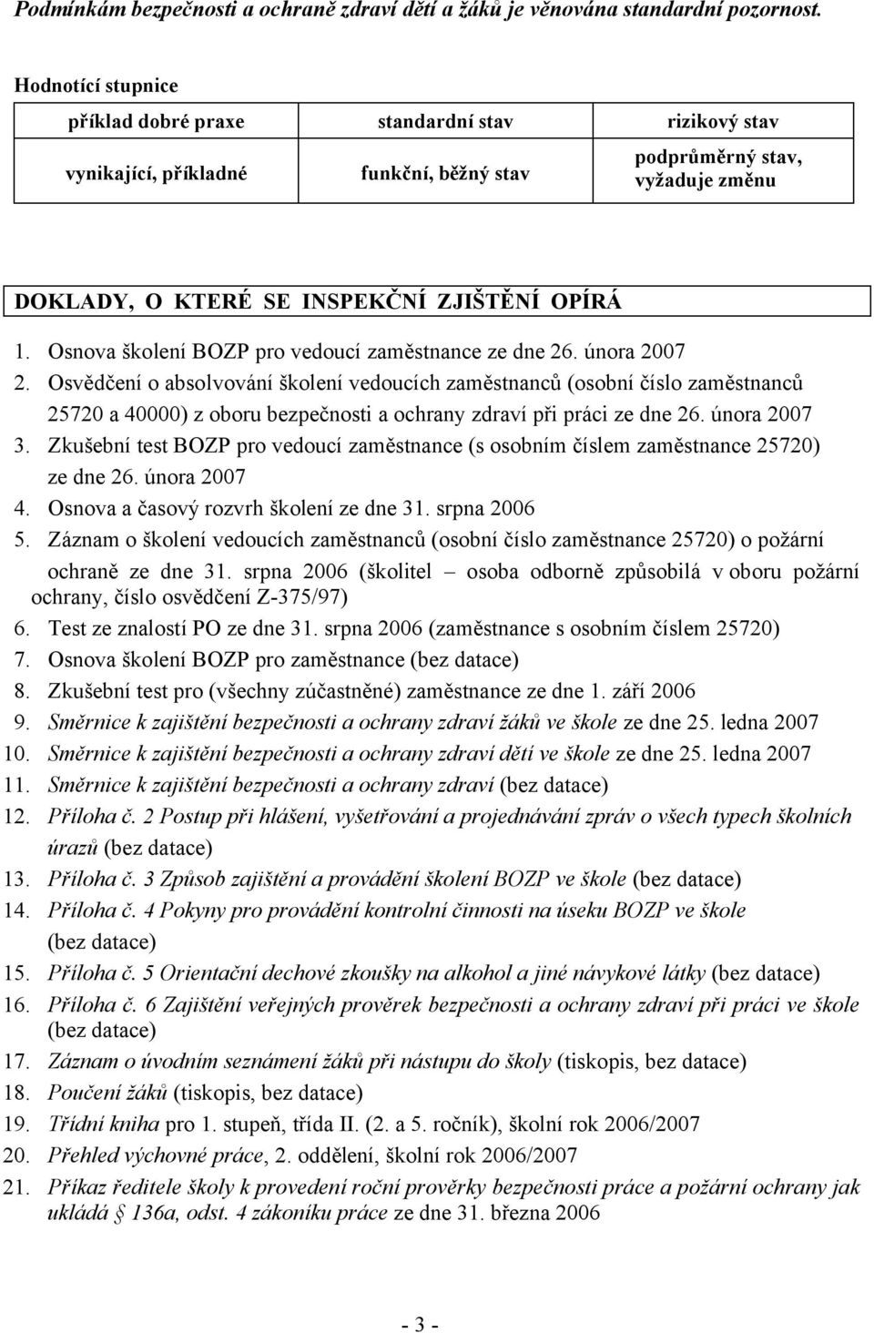 Osnova školení BOZP pro vedoucí zaměstnance ze dne 26. února 2007 2.