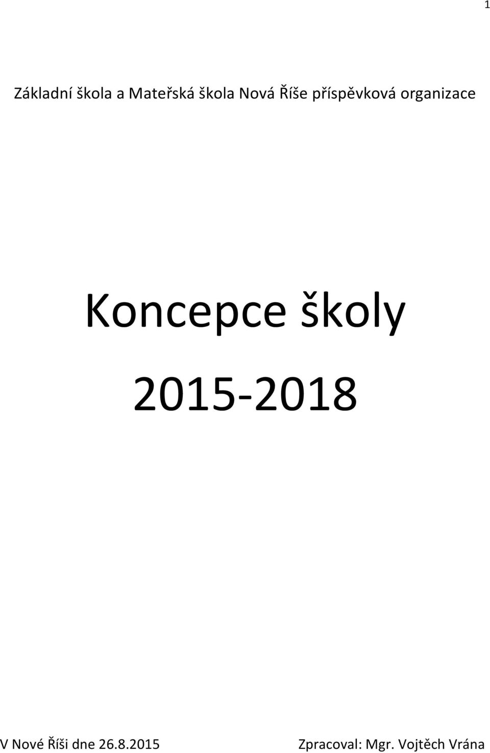 Koncepce školy 2015-2018 V Nové Říši