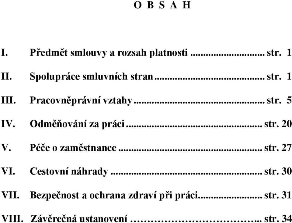 Odměňování za práci... str. 20 V. Péče o zaměstnance... str. 27 VI.