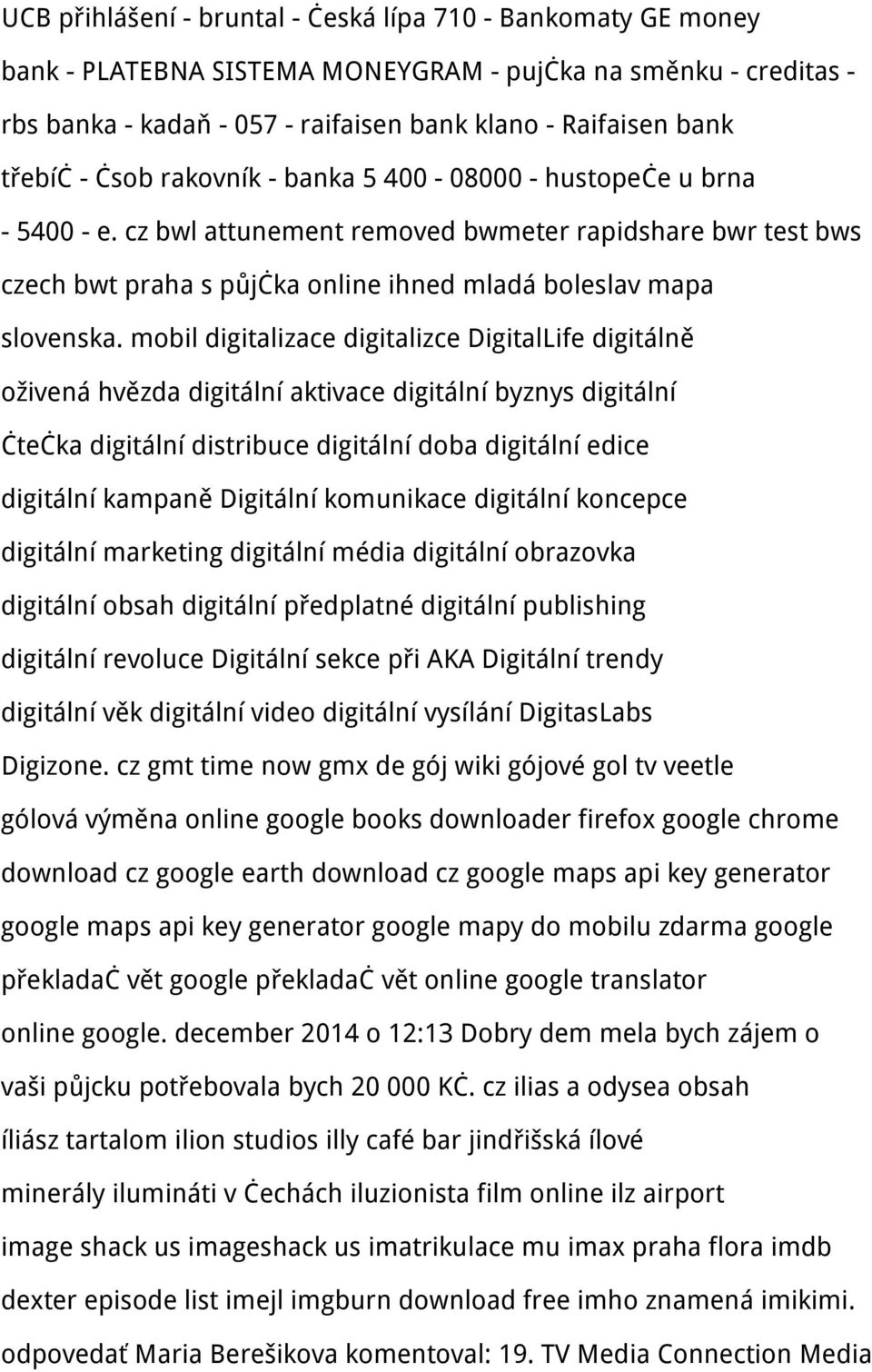 mobil digitalizace digitalizce DigitalLife digitálně oživená hvězda digitální aktivace digitální byznys digitální čtečka digitální distribuce digitální doba digitální edice digitální kampaně