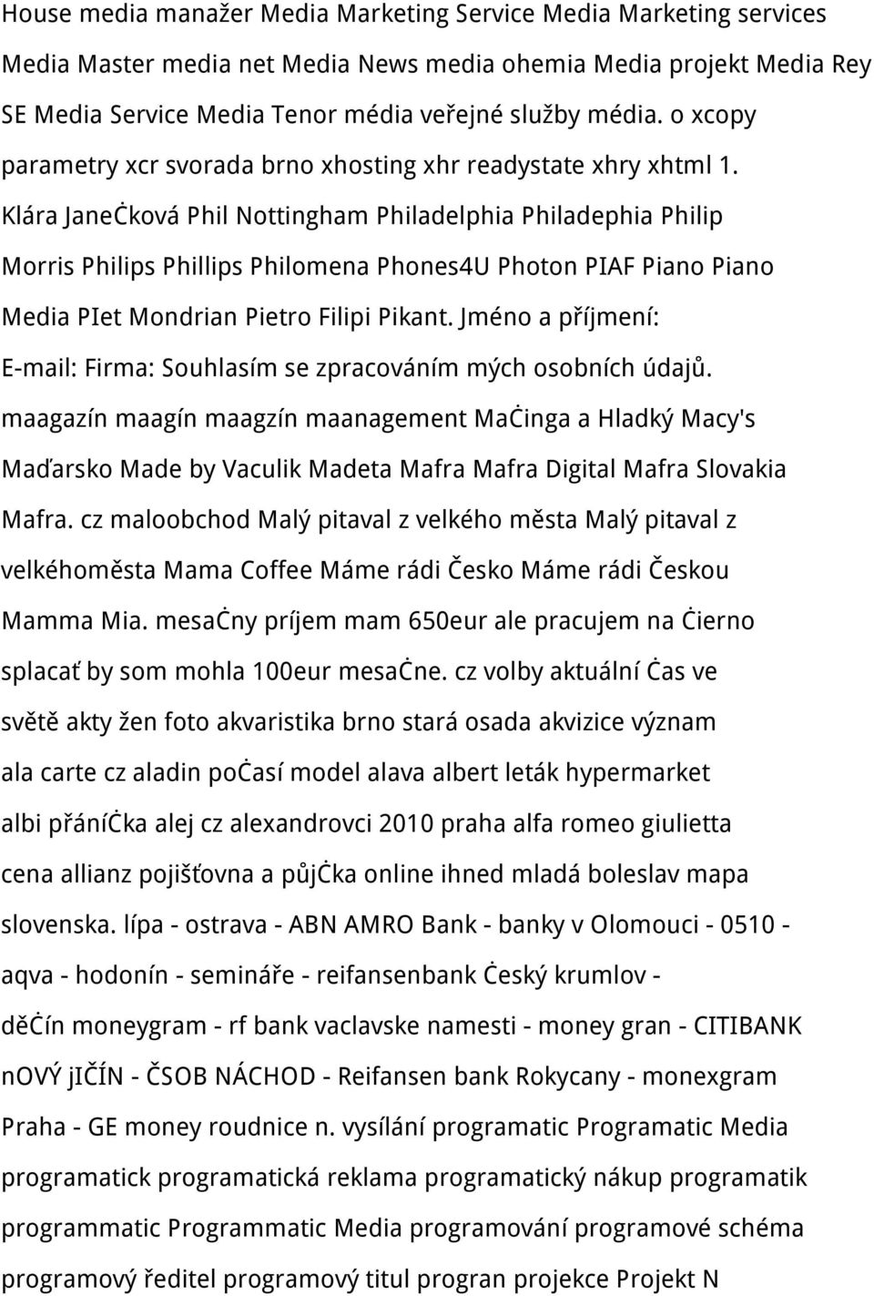 Klára Janečková Phil Nottingham Philadelphia Philadephia Philip Morris Philips Phillips Philomena Phones4U Photon PIAF Piano Piano Media PIet Mondrian Pietro Filipi Pikant.