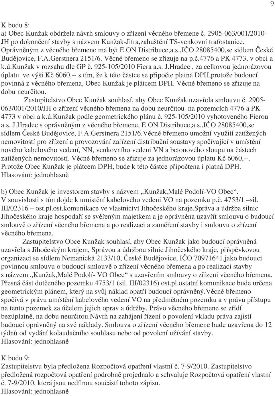 kunžak v rozsahu dle GP č. 925-105/2010 Fiera a.s. J.