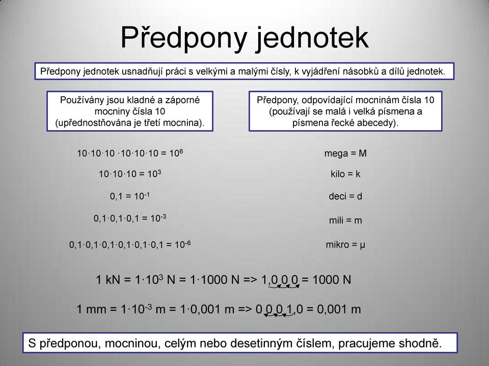 Předpony, odpovídající mocninám čísla 10 (používají se malá i velká písmena a písmena řecké abecedy).